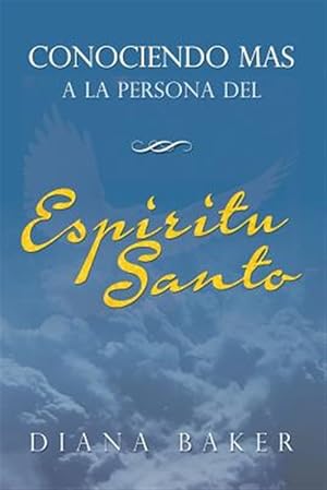 Seller image for Conociendo ms a la persona del Espritu Santo -Language: spanish for sale by GreatBookPrices