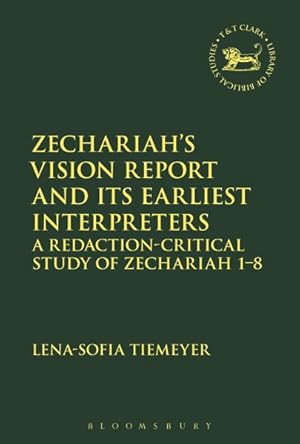 Immagine del venditore per Zechariah?s Vision Report and Its Earliest Interpreters : A Redaction - Critical Study of Zechariah 1-8 venduto da GreatBookPrices