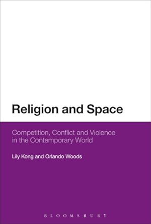 Seller image for Religion and Space : Competition, Conflict and Violence in the Contemporary World for sale by GreatBookPrices