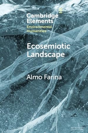 Image du vendeur pour Ecosemiotic Landscape : A Novel Perspective for the Toolbox of Environmental Humanities mis en vente par GreatBookPrices