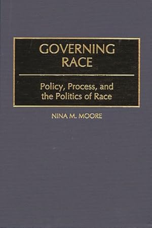 Seller image for Governing Race : Policy, Process, and the Politics of Race for sale by GreatBookPrices