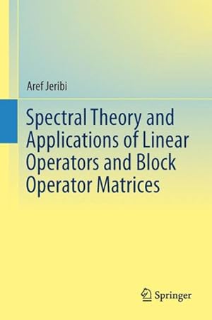 Imagen del vendedor de Spectral Theory and Applications of Linear Operators and Block Operator Matrices a la venta por GreatBookPrices