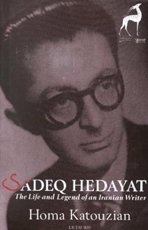 Image du vendeur pour Sadeq Hedayat : The Life and Legend of an Iranian Writer mis en vente par GreatBookPrices