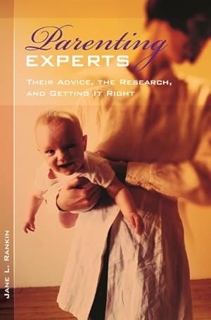 Seller image for Parenting Experts : Their Advice, The Research, And Getting it Right for sale by GreatBookPrices