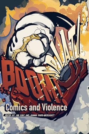 Imagen del vendedor de Boom! Splat! : Comics and Violence a la venta por GreatBookPrices