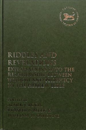 Image du vendeur pour Riddles and Revelations : Explorations into the Relationship Between Wisdom and Prophecy in the Hebrew Bible mis en vente par GreatBookPrices