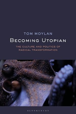 Imagen del vendedor de Becoming Utopian : The Culture and Politics of Radical Transformation a la venta por GreatBookPrices