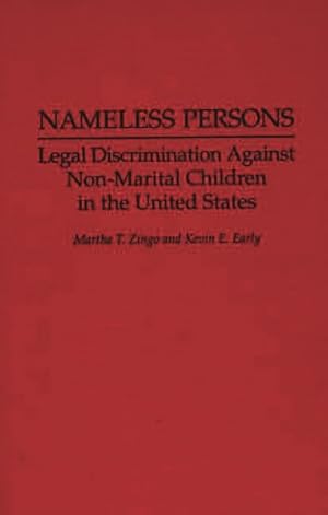 Imagen del vendedor de Nameless Persons : Legal Discrimination Against Non-Marital Children in the United States a la venta por GreatBookPrices