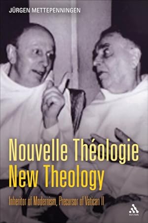 Image du vendeur pour Nouvelle Theologie/ New Theology : Inheritor of Modernism, Precursor Vatican II mis en vente par GreatBookPrices