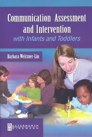 Bild des Verkufers fr Communication Assessment and Intervention With Infants and Toddlers zum Verkauf von GreatBookPrices