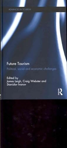 Imagen del vendedor de Future Tourism : Political, Social and Economic Challenges a la venta por GreatBookPrices
