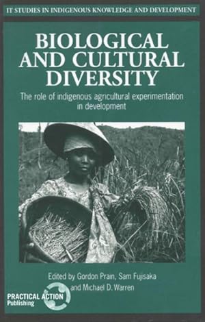 Imagen del vendedor de Biological and Cultural Diversity : The Role of Indigenous Agricultural Experimentation in Development a la venta por GreatBookPrices