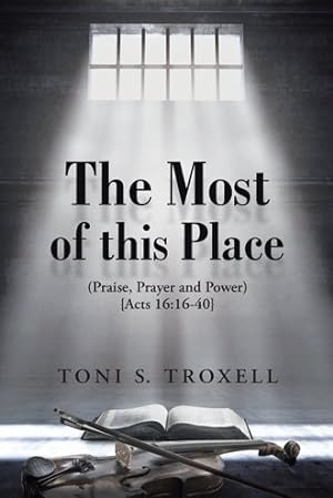 Seller image for Most of This Place : Praise, Prayer and Power {acts 19:16-40} for sale by GreatBookPrices