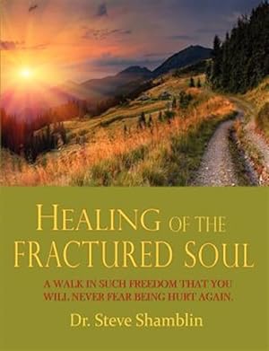 Bild des Verkufers fr Healing of the Fractured Soul zum Verkauf von GreatBookPrices
