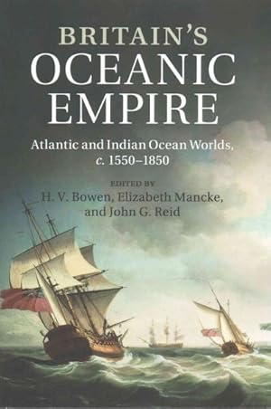 Bild des Verkufers fr Britain's Oceanic Empire : Atlantic and Indian Ocean Worlds C. 1550-1850 zum Verkauf von GreatBookPrices