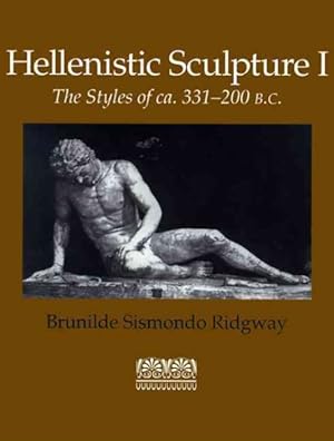 Image du vendeur pour Hellenistic Sculpture I : The Styles of Ca. 331-200 B.C mis en vente par GreatBookPrices