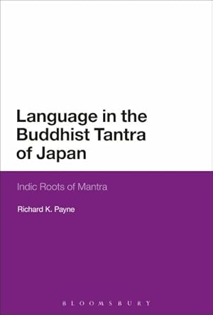 Seller image for Language in the Buddhist Tantra of Japan : Indic Roots of Mantra for sale by GreatBookPrices