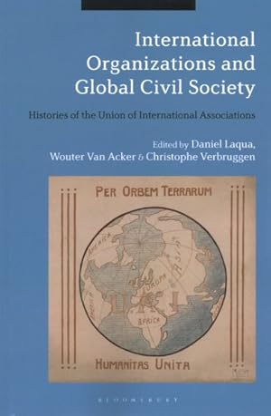 Immagine del venditore per International Organizations and Global Civil Society : Histories of the Union of International Associations venduto da GreatBookPrices