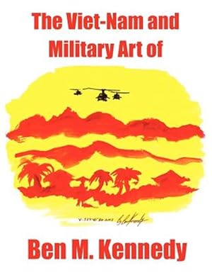 Seller image for Viet-nam And Military Art Of Ben M. Kennedy for sale by GreatBookPrices