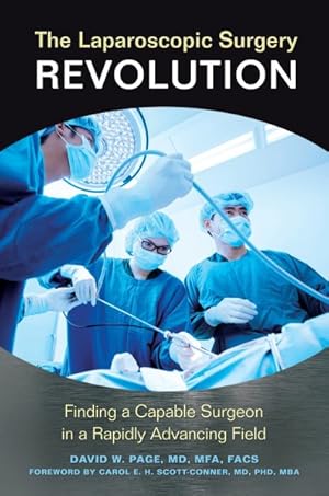 Immagine del venditore per Laparoscopic Surgery Revolution : Finding a Capable Surgeon in a Rapidly Advancing Field venduto da GreatBookPrices