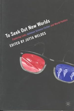 Image du vendeur pour To Seek Out New Worlds : Science Fiction and World Politics mis en vente par GreatBookPrices