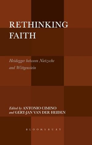 Seller image for Rethinking Faith : Heidegger Between Nietzsche and Wittgenstein for sale by GreatBookPrices