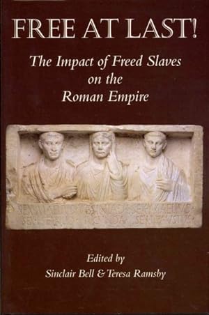 Seller image for Free at Last! : The Impact of Freed Slaves on the Roman Empire for sale by GreatBookPrices