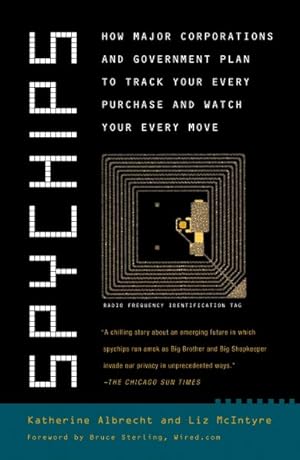Seller image for Spychips : How Major Corporations and Government Plan to Track Your Every Purchase and Watch Your Every Move for sale by GreatBookPrices
