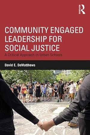 Seller image for Community Engaged Leadership for Social Justice : A Critical Approach in Urban Schools for sale by GreatBookPrices