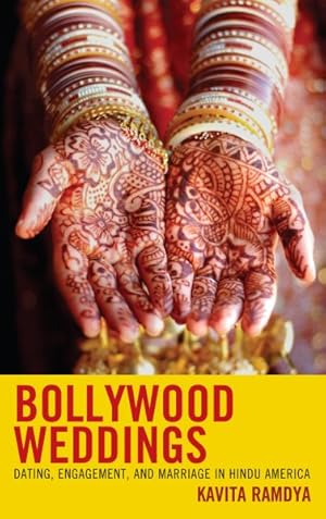 Image du vendeur pour Bollywood Weddings : Dating, Engagement, and Marriage in Hindu America mis en vente par GreatBookPrices