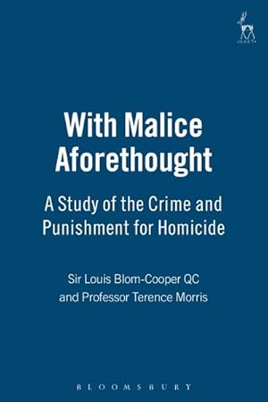 Image du vendeur pour With Malice Aforethought : A Study Of The Crime And Punishment For Homicide mis en vente par GreatBookPrices