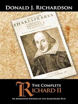 Imagen del vendedor de Complete Richard II : An Annotated Edition of the Shakespeare Play a la venta por GreatBookPrices