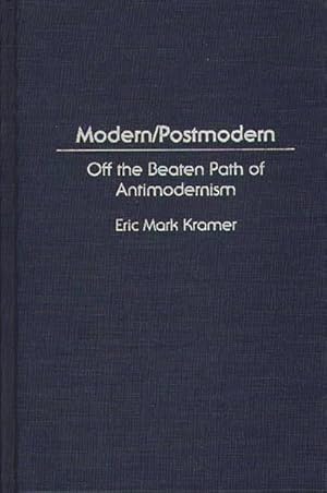 Bild des Verkufers fr Modern/Postmodern : Off the Beaten Path of Antimodernism zum Verkauf von GreatBookPrices
