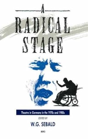 Immagine del venditore per Radical Stage : Theatre in Germany in the 1970s and 1980s venduto da GreatBookPrices