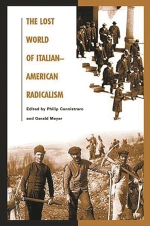 Immagine del venditore per Lost World of Italian-american Radicalism : Politics, Labor, and Culture venduto da GreatBookPrices