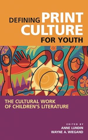 Immagine del venditore per Defining Print Culture for Youth : The Cultural Work of Children's Literature venduto da GreatBookPrices