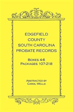 Seller image for Edgefield County, South Carolina Probate Records Boxes Four Through Six, Packages 107 - 218 for sale by GreatBookPrices