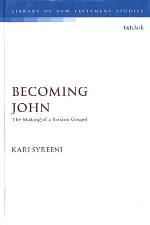 Immagine del venditore per Becoming John : The Making of a Passion Gospel venduto da GreatBookPrices