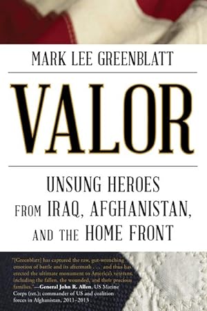 Image du vendeur pour Valor : Unsung Heroes from Iraq, Afghanistan, and the Home Front mis en vente par GreatBookPrices