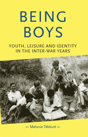 Seller image for Being Boys : Youth, Leisure and Identity in the Inter-War Years for sale by GreatBookPrices