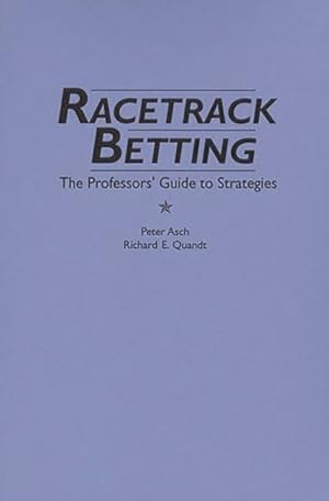 Seller image for Racetrack Betting : The Professor's Guide to Strategies for sale by GreatBookPrices