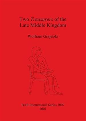 Seller image for Two Treasurers of the Late Middle Kingdom for sale by GreatBookPrices