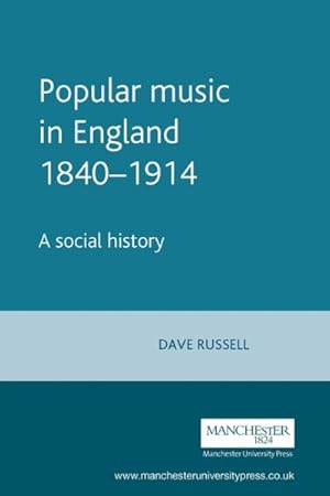 Seller image for Popular Music in England, 1840-1914 : A Social History for sale by GreatBookPrices