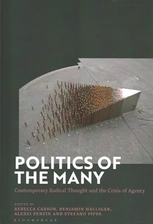 Immagine del venditore per Politics of the Many : Contemporary Radical Thought and the Crisis of Agency venduto da GreatBookPrices
