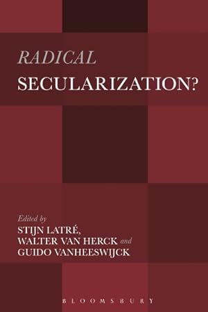 Imagen del vendedor de Radical Secularization? : An Inquiry into the Religious Roots of Secular Culture a la venta por GreatBookPrices