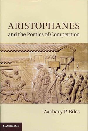 Image du vendeur pour Aristophanes and the Poetics of Competition mis en vente par GreatBookPrices