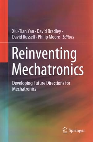 Immagine del venditore per Reinventing Mechatronics : Developing Future Directions for Mechatronics venduto da GreatBookPrices