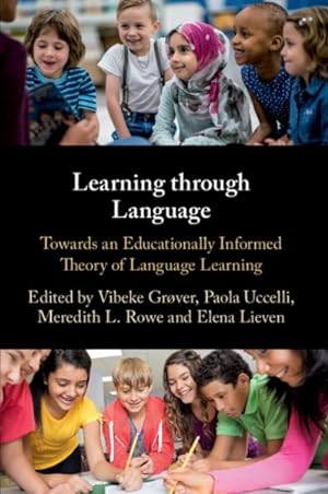 Imagen del vendedor de Learning Through Language : Towards an Educationally Informed Theory of Language Learning a la venta por GreatBookPrices