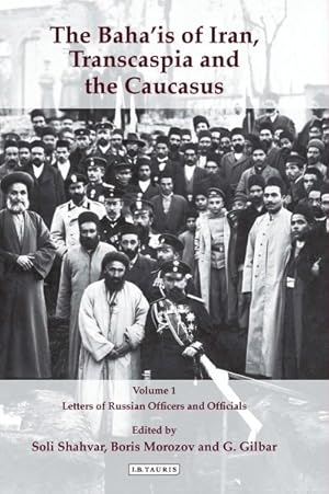 Seller image for Baha'is of Iran, Transcaspia and the Caucasus : Letters of Russian Officers and Officials for sale by GreatBookPrices