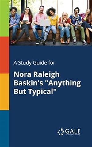 Bild des Verkufers fr A Study Guide for Nora Raleigh Baskin's "Anything But Typical" zum Verkauf von GreatBookPrices